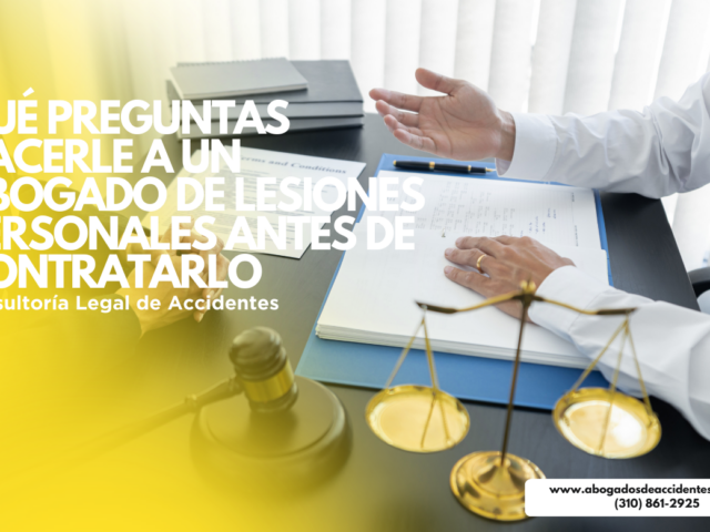 Qué preguntas hacerle a un abogado de lesiones personales antes de contratarlo