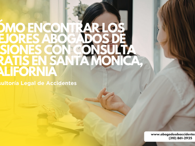 Cómo encontrar los mejores abogados de lesiones con consulta gratis en Santa Monica, California