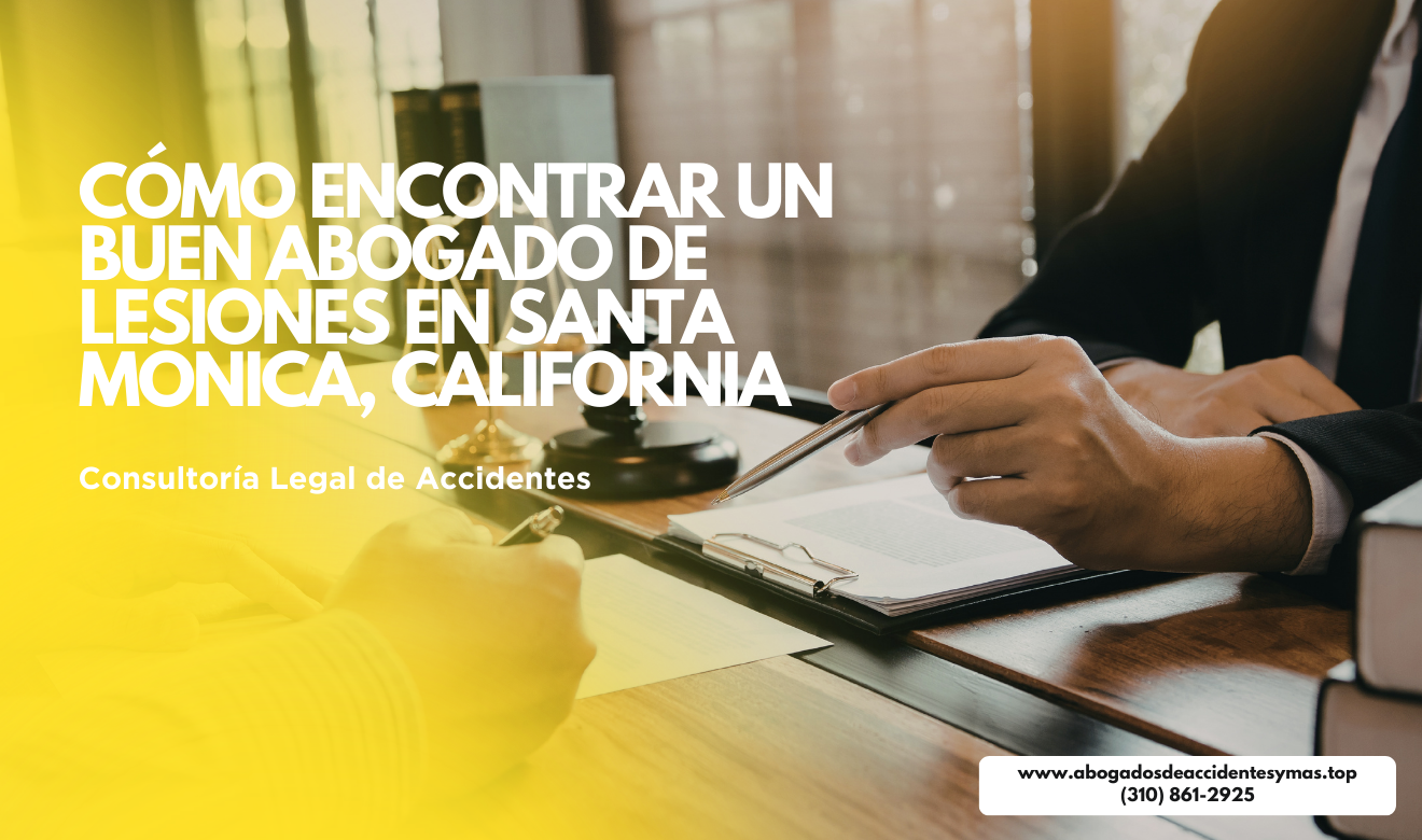 contratar abogado de lesiones rápido Santa Monica
