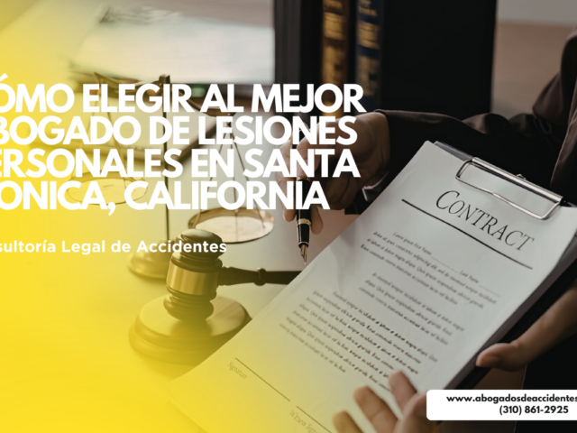Cómo elegir al mejor abogado de lesiones personales en Santa Monica, California