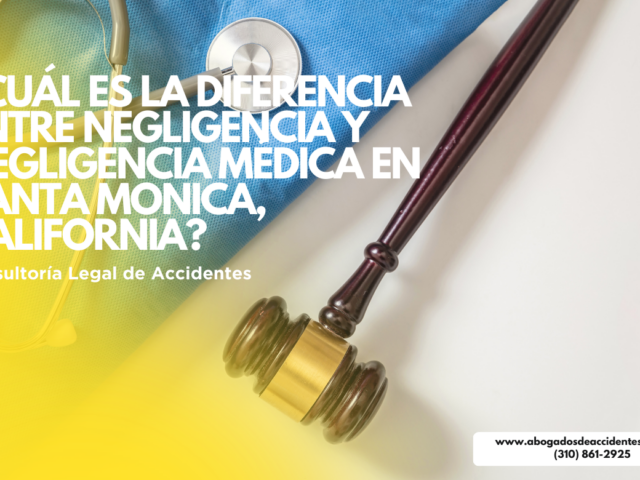 ¿Cuál es la diferencia entre negligencia y negligencia médica en Santa Monica, California?