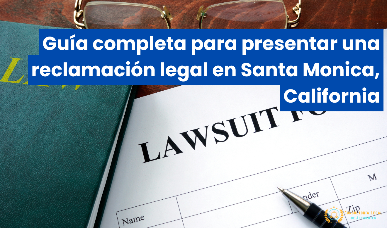 guía de pasos para reclamación legal Santa Monica