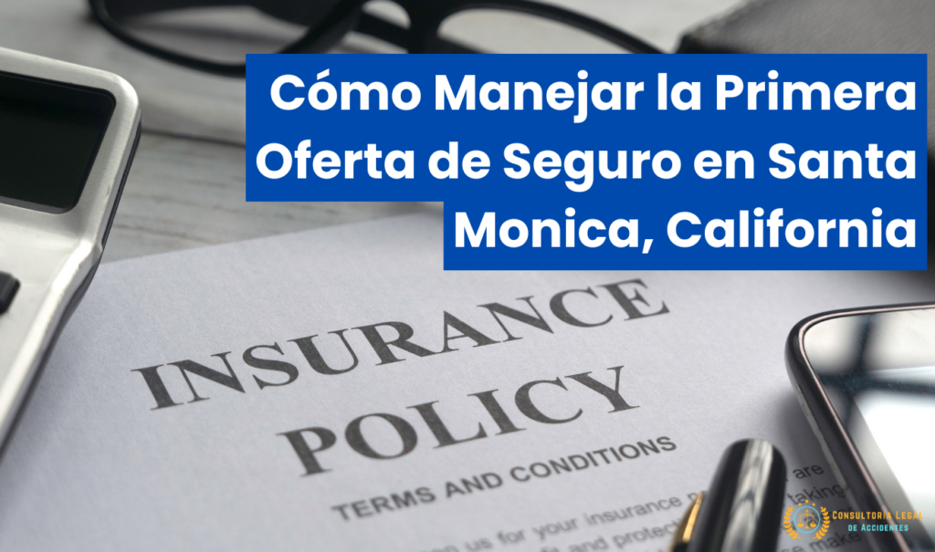 riesgos de aceptar primera oferta seguro Santa Monica