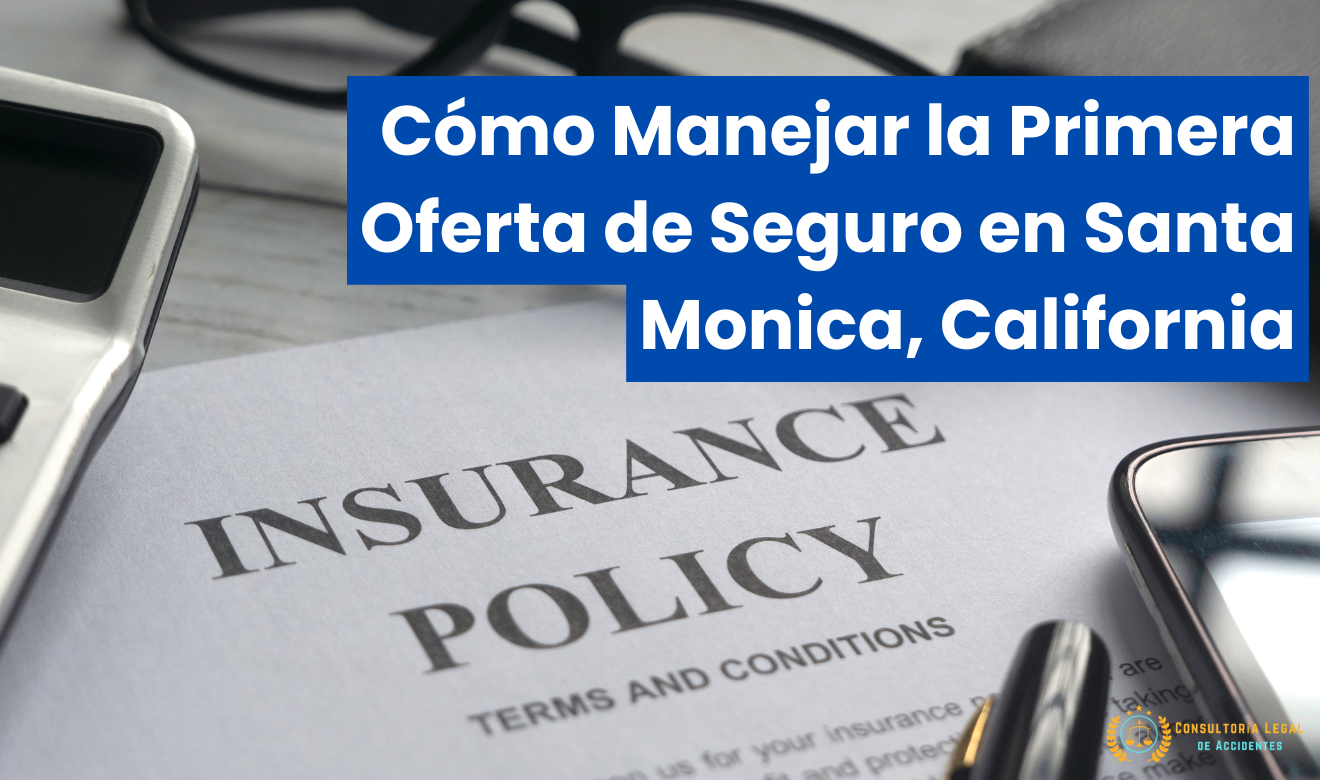 riesgos de aceptar primera oferta seguro Santa Monica