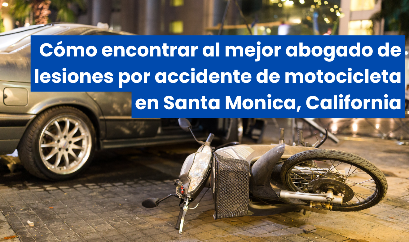 abogado lesiones accidente motocicleta Santa Monica