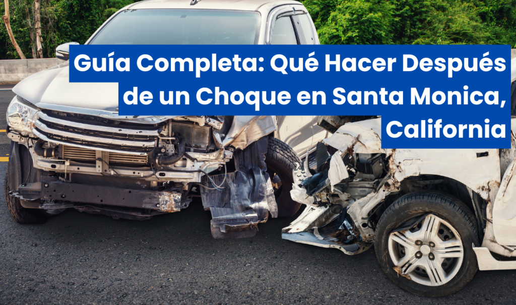 qué hacer después de un choque en Santa Monica