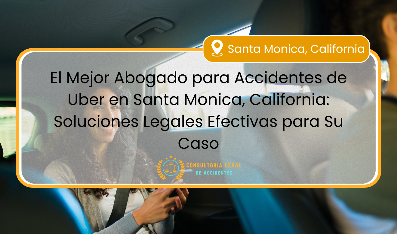 abogado para accidente de Uber en Santa Monica