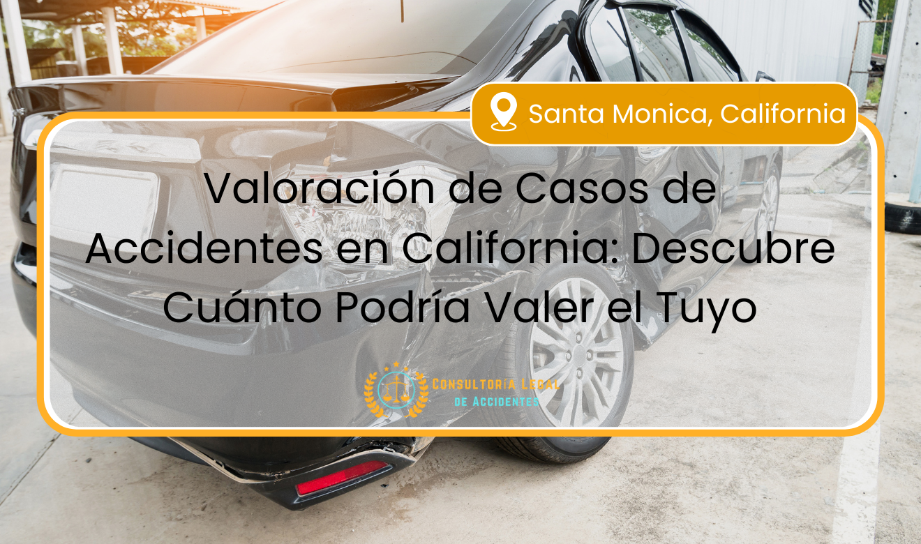 cuánto vale mi caso de accidente en California